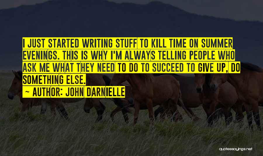 Summer Evenings Quotes By John Darnielle