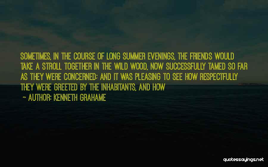 Summer Evenings Quotes By Kenneth Grahame