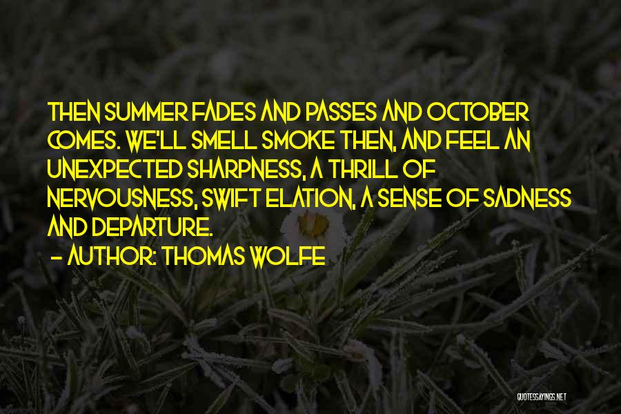 Summer Fades Quotes By Thomas Wolfe