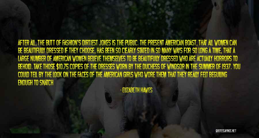 Summer Fashion Quotes By Elizabeth Hawes Summer Fashion Quotes By Elizabeth Hawes