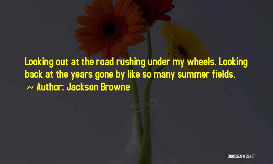 Summer Fields Quotes By Jackson Browne