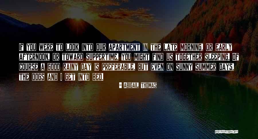 Summer Good Morning Quotes By Abigail Thomas Summer Good Morning Quotes By Abigail Thomas