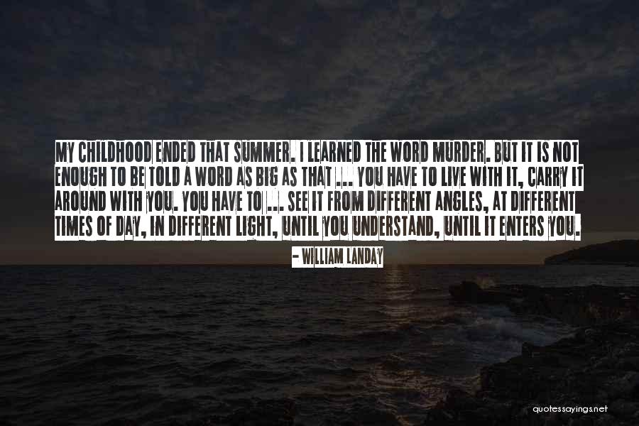 Summer Has Ended Quotes By William Landay