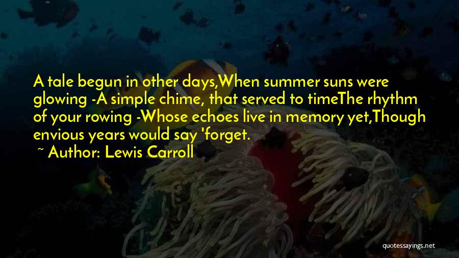 Summer Has Just Begun Quotes By Lewis Carroll