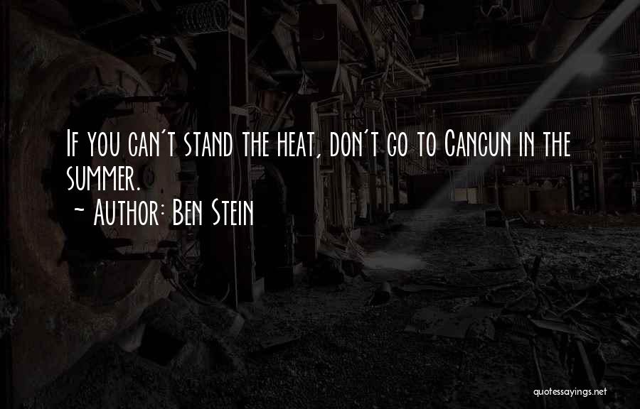 Summer Heat Quotes By Ben Stein