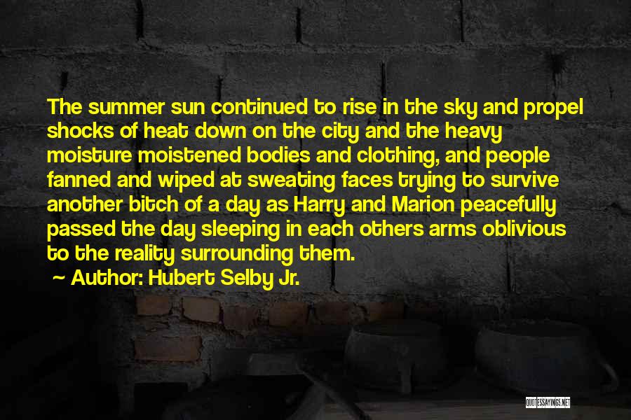 Summer Heat Quotes By Hubert Selby Jr.