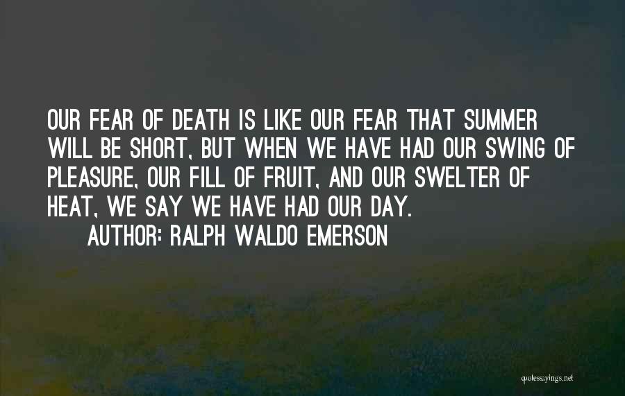 Summer Heat Quotes By Ralph Waldo Emerson