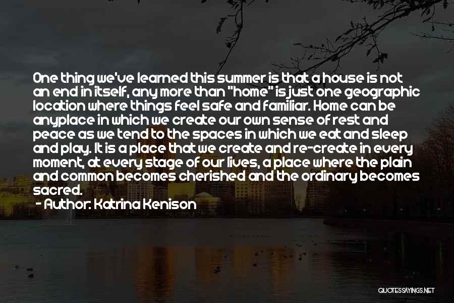 Summer House Quotes By Katrina Kenison