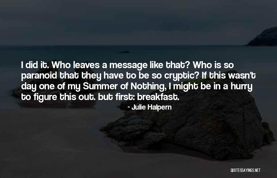 Summer Hurry Quotes By Julie Halpern Summer Hurry Quotes By Julie Halpern