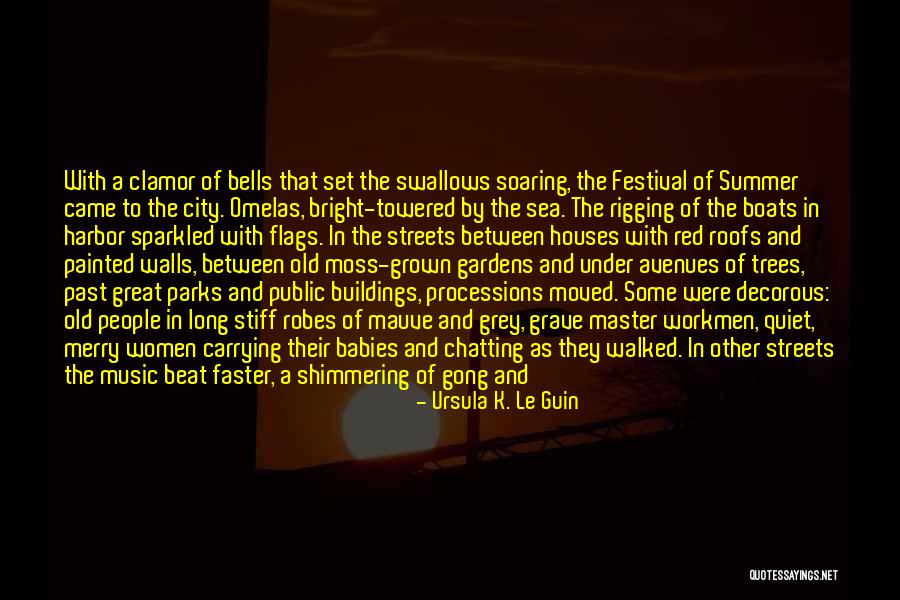 Summer In The City Quotes By Ursula K. Le Guin Summer In The City Quotes By Ursula K. Le Guin