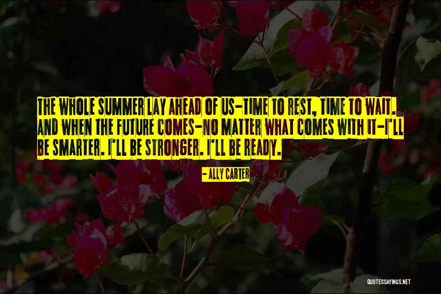Summer Inspirational Quotes By Ally Carter Summer Inspirational Quotes By Ally Carter