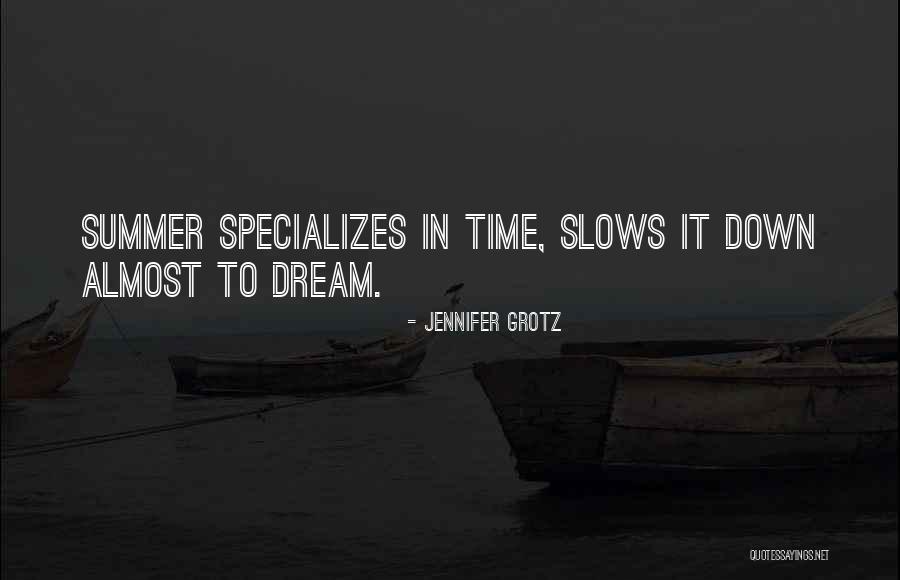 Summer Is Almost Over Quotes By Jennifer Grotz