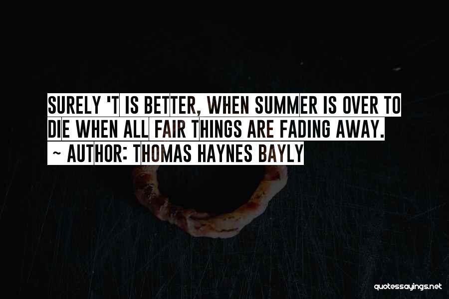 Summer Is Fading Quotes By Thomas Haynes Bayly