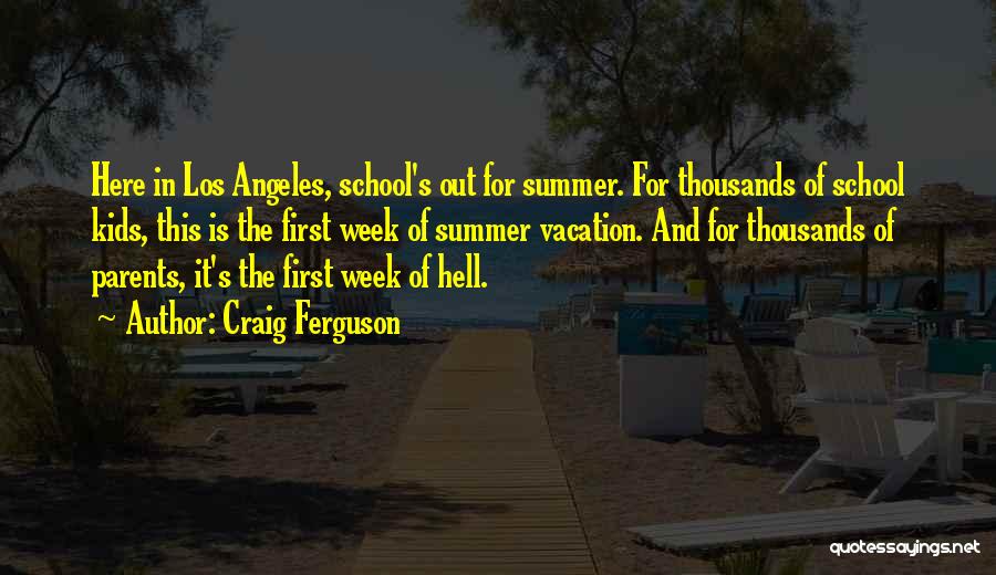 Summer Is Here Quotes By Craig Ferguson