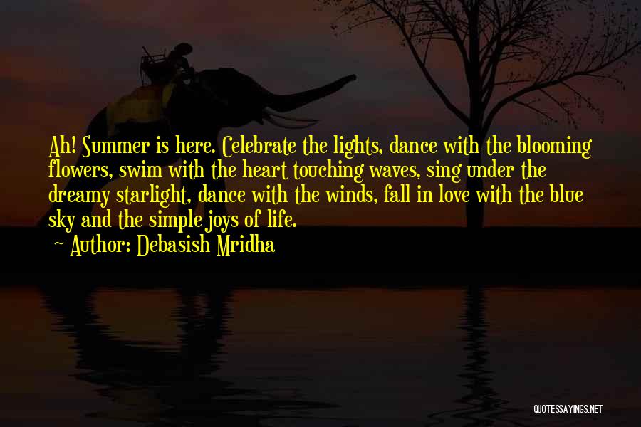 Summer Is Here Quotes By Debasish Mridha