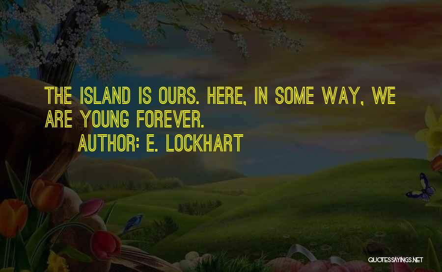 Summer Is Here Quotes By E. Lockhart