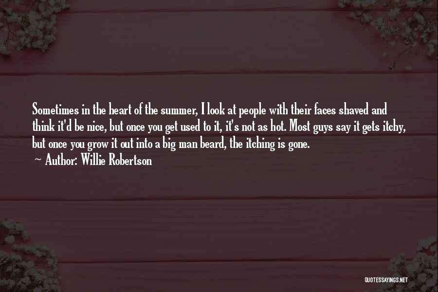 Summer Is Hot Quotes By Willie Robertson