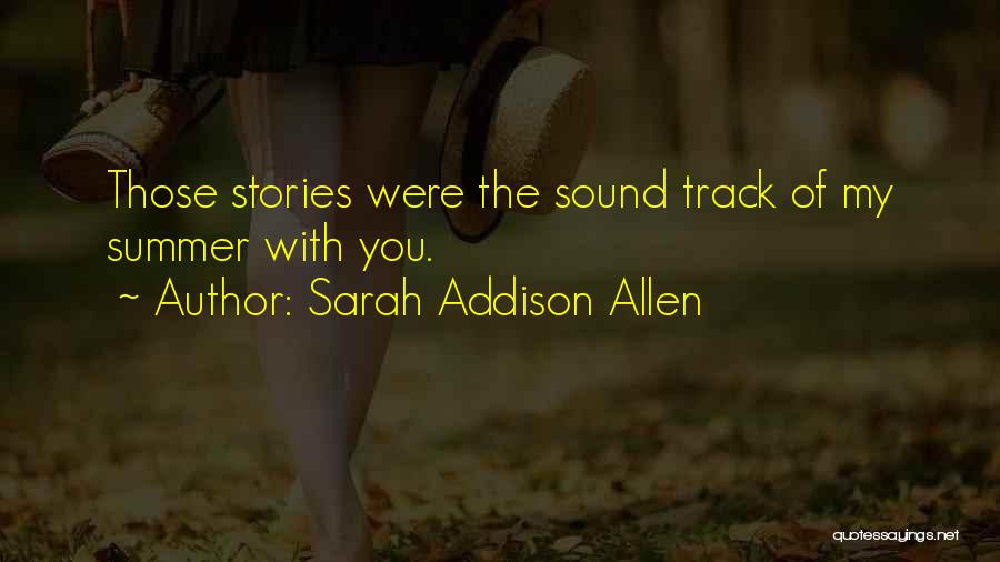 Summer Is Not Over Yet Quotes By Sarah Addison Allen