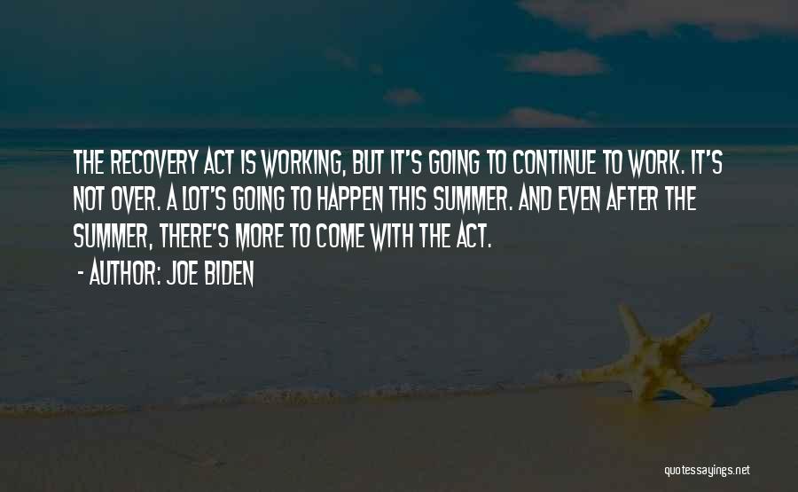 Summer Is Over Quotes By Joe Biden