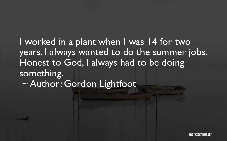 Summer Jobs Quotes By Gordon Lightfoot