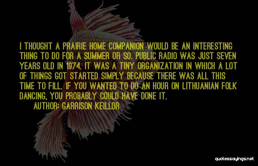 Summer Just Started Quotes By Garrison Keillor