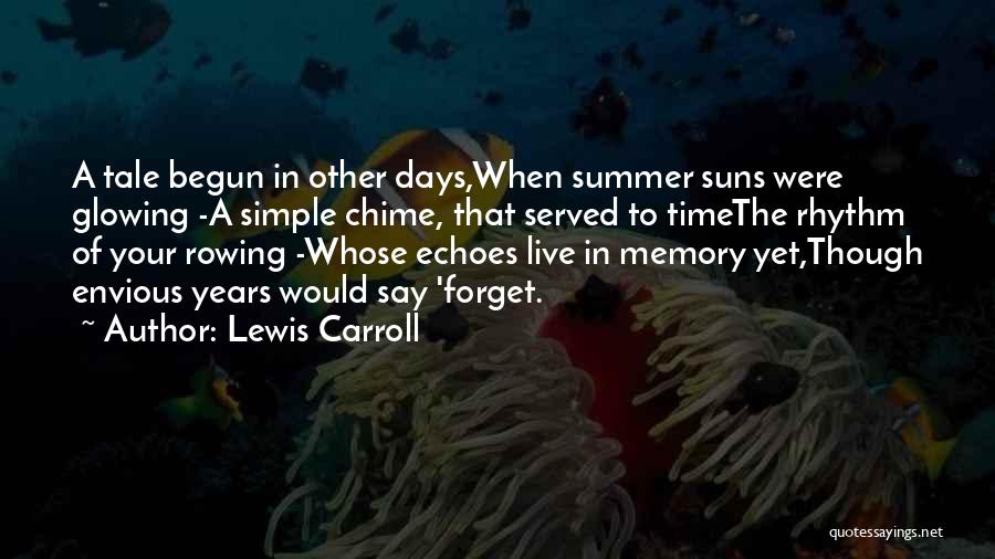 Summer Memory Quotes By Lewis Carroll