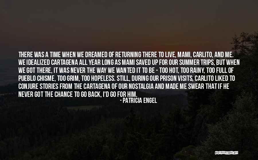 Summer Nostalgia Quotes By Patricia Engel Summer Nostalgia Quotes By Patricia Engel