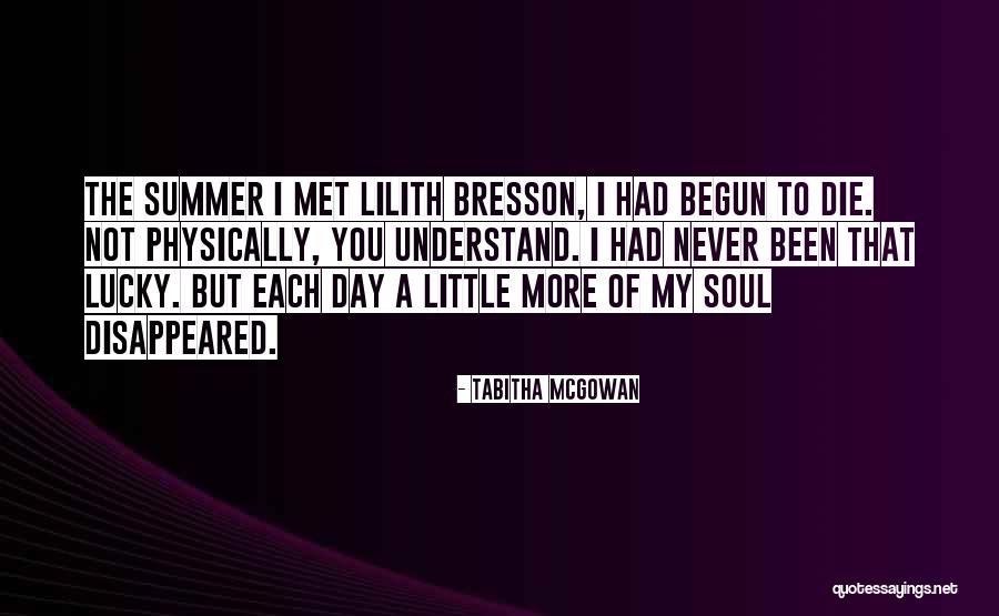 Summer Of The Soul Quotes By Tabitha McGowan Summer Of The Soul Quotes By Tabitha McGowan