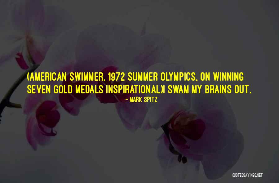 Summer Olympics Quotes By Mark Spitz