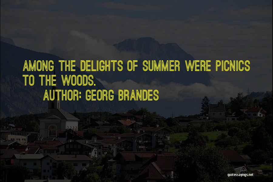 Summer Picnics Quotes By Georg Brandes