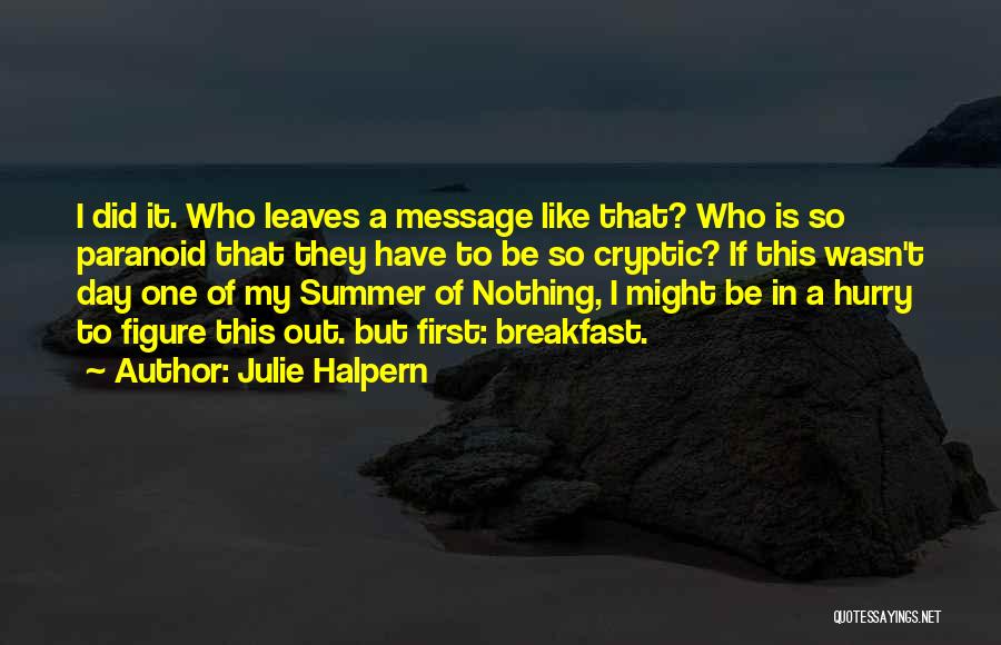 Summer Please Hurry Up Quotes By Julie Halpern