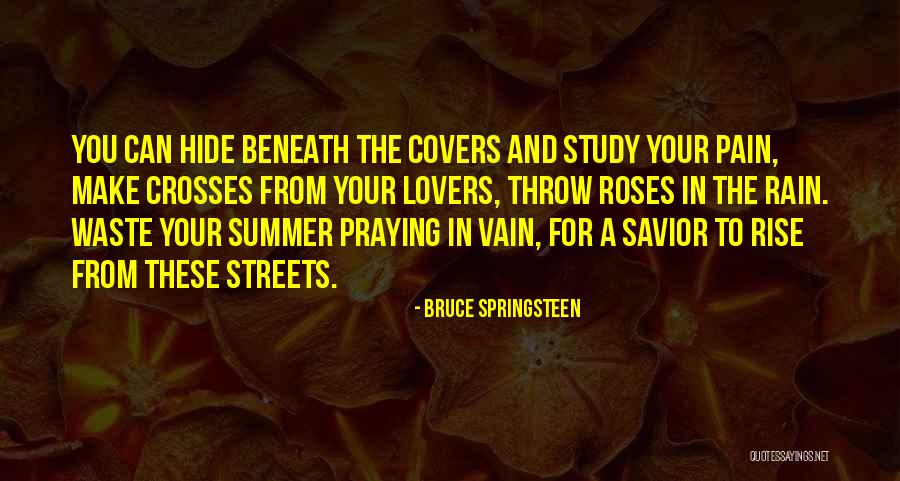 Summer Rain Quotes By Bruce Springsteen Summer Rain Quotes By Bruce Springsteen