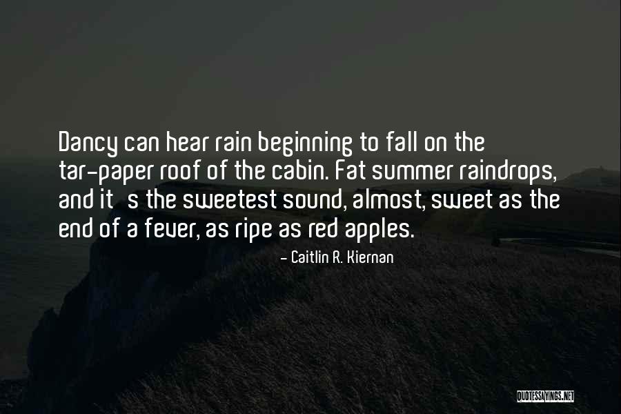 Summer Rain Quotes By Caitlin R. Kiernan Summer Rain Quotes By Caitlin R. Kiernan