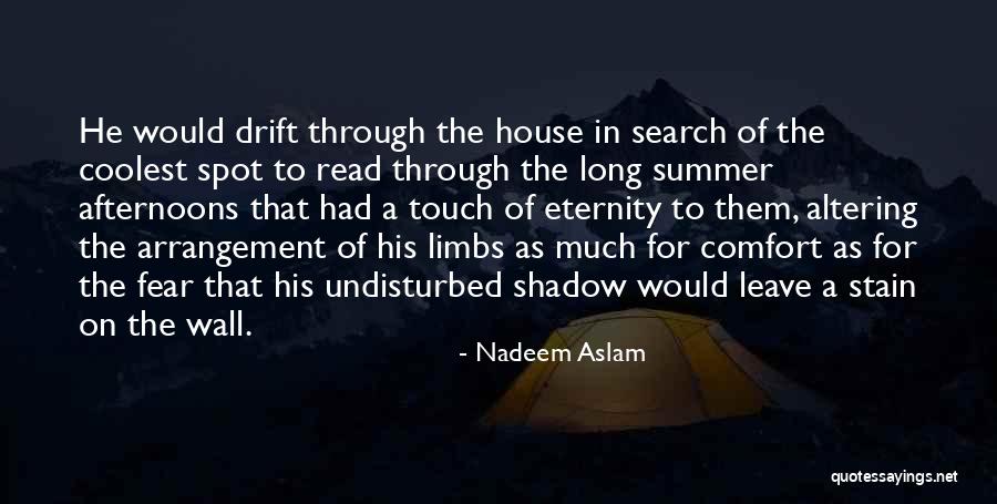 Summer Read Quotes By Nadeem Aslam Summer Read Quotes By Nadeem Aslam