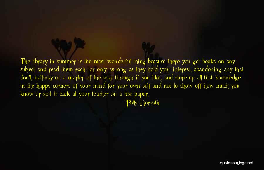 Summer Read Quotes By Polly Horvath Summer Read Quotes By Polly Horvath