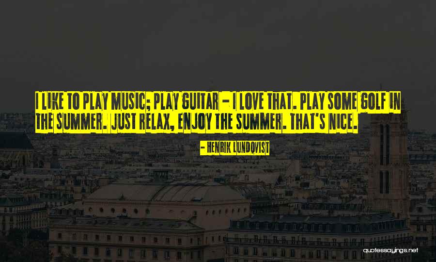 Summer Relax Quotes By Henrik Lundqvist Summer Relax Quotes By Henrik Lundqvist