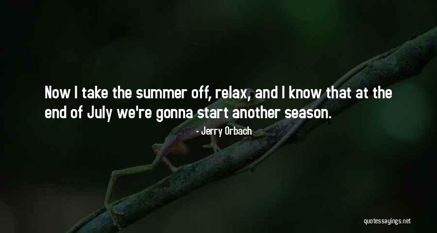Summer Relax Quotes By Jerry Orbach Summer Relax Quotes By Jerry Orbach