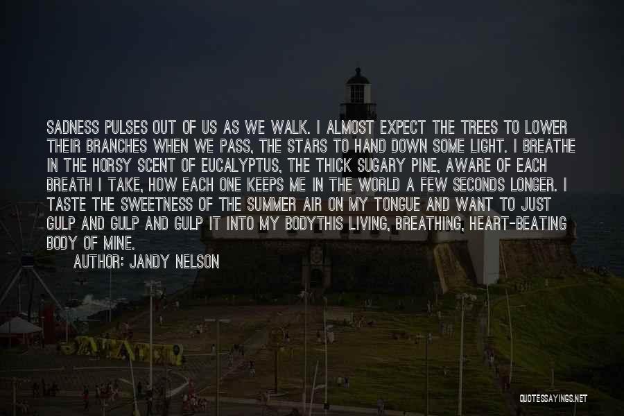 Summer Sadness Quotes By Jandy Nelson