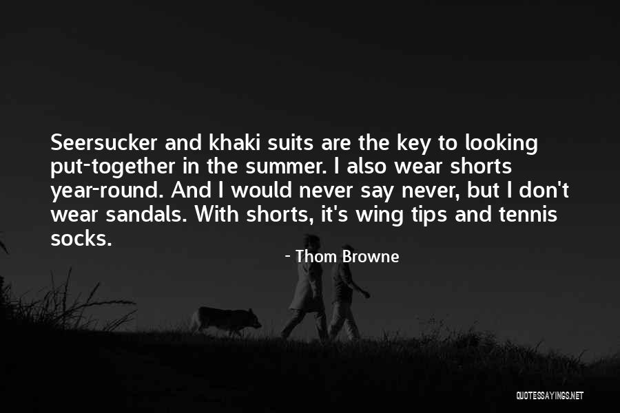 Summer Sandals Quotes By Thom Browne