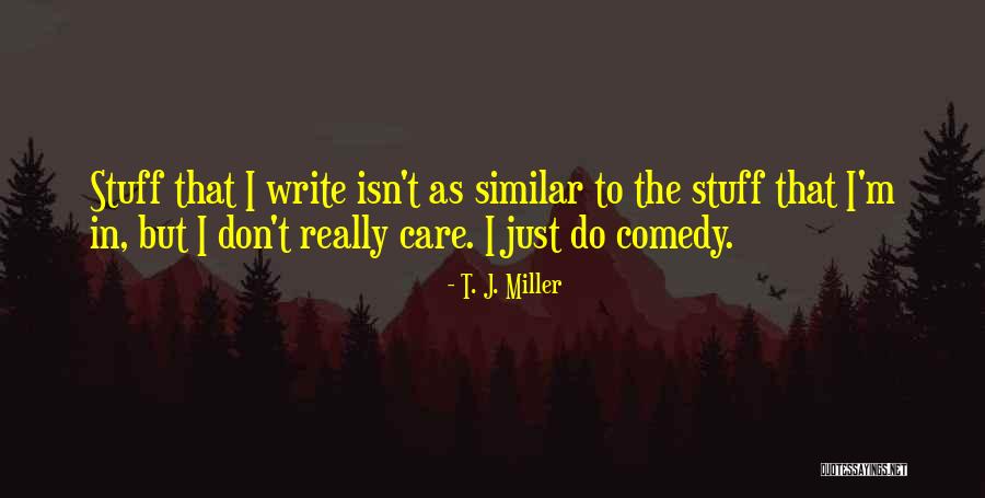 Summer Sets Quotes By T. J. Miller Summer Sets Quotes By T. J. Miller