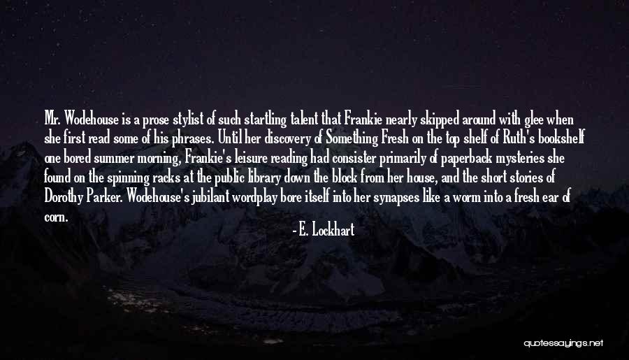 Summer Short Quotes By E. Lockhart Summer Short Quotes By E. Lockhart