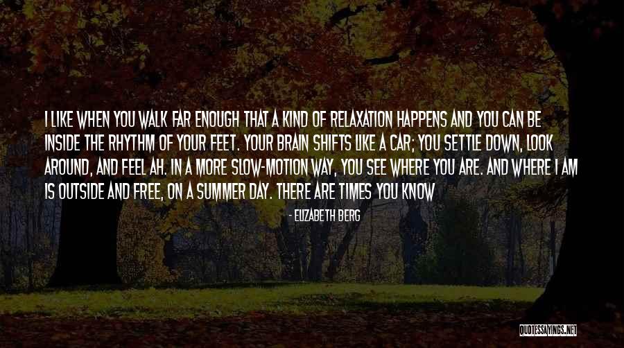 Summer Slow Down Quotes By Elizabeth Berg Summer Slow Down Quotes By Elizabeth Berg
