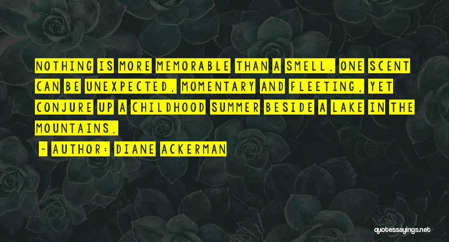 Summer Smell Quotes By Diane Ackerman