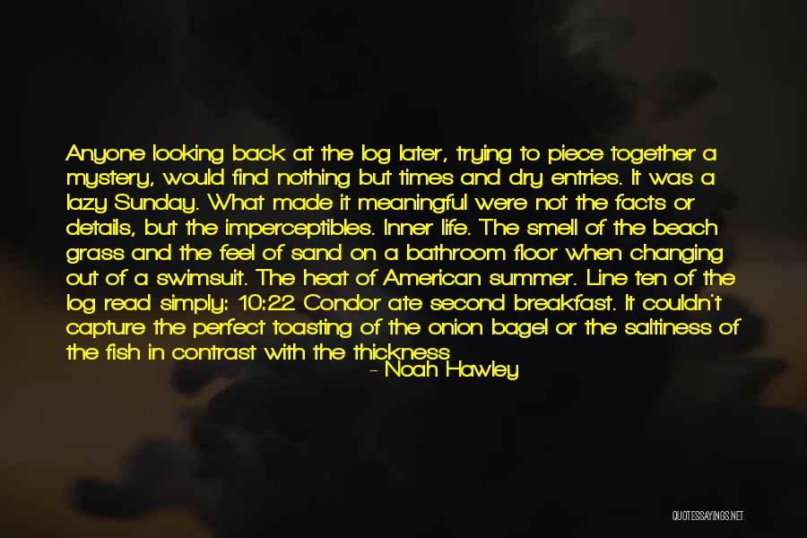Summer Smell Quotes By Noah Hawley Summer Smell Quotes By Noah Hawley