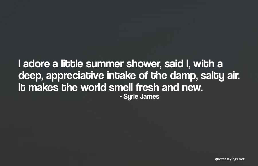 Summer Smell Quotes By Syrie James Summer Smell Quotes By Syrie James