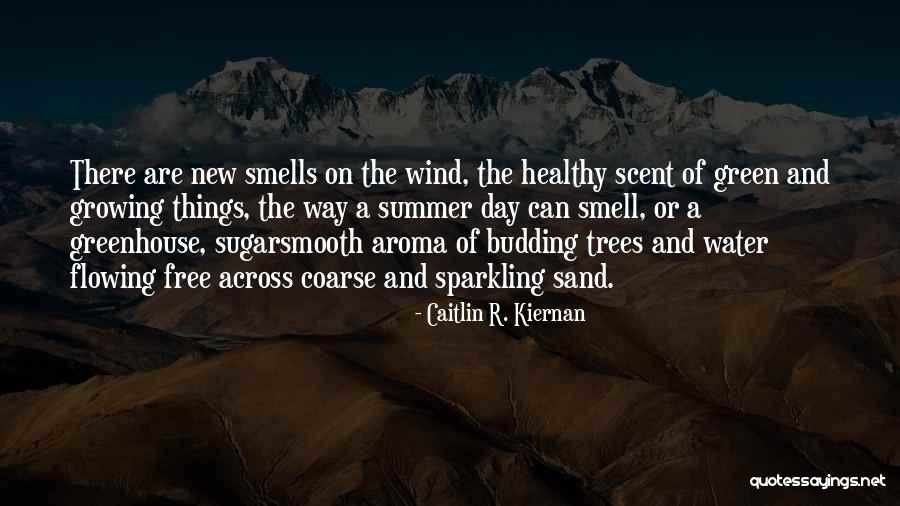 Summer Smells Quotes By Caitlin R. Kiernan Summer Smells Quotes By Caitlin R. Kiernan