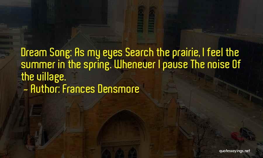 Summer Song Quotes By Frances Densmore