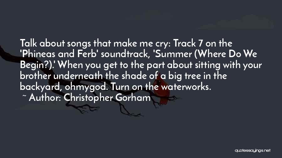 Summer Songs And Quotes By Christopher Gorham