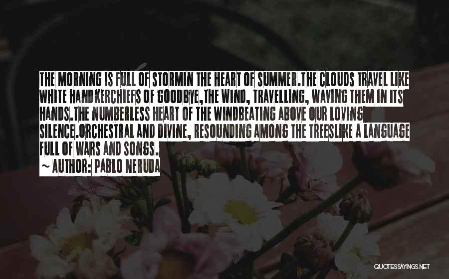 Summer Songs And Quotes By Pablo Neruda