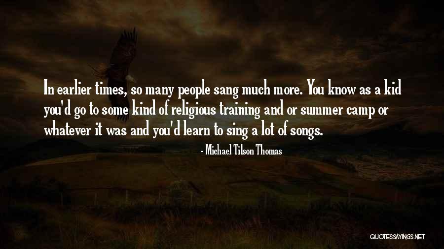 Summer Songs Quotes By Michael Tilson Thomas